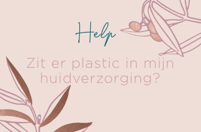 Help - zit er plastic in mijn huidverzorging?