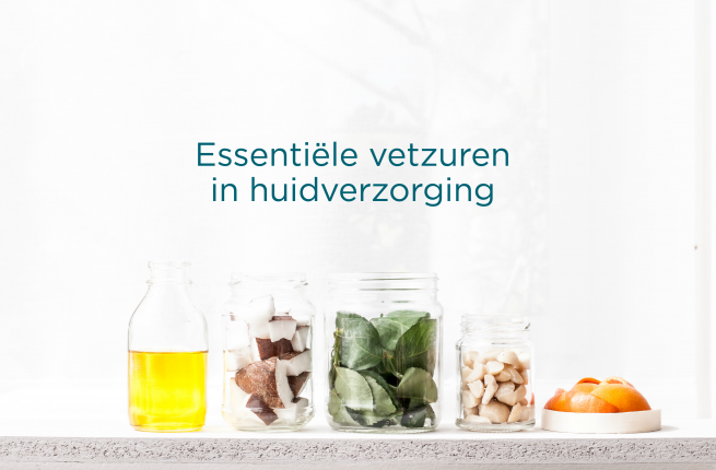 Ingrediënt: vetzuren, wat doen ze voor je huid?